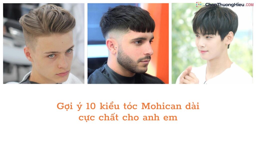 Gợi ý 10+ kiểu tóc Mohican dài cực chất cho anh em