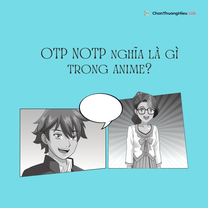 NOTP nghĩa là gì trong anime