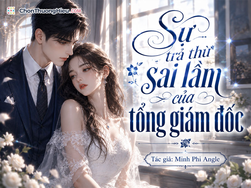 Su-tra-thu-sai-lam-cua-tong-giam-doc-chonthuonghieu