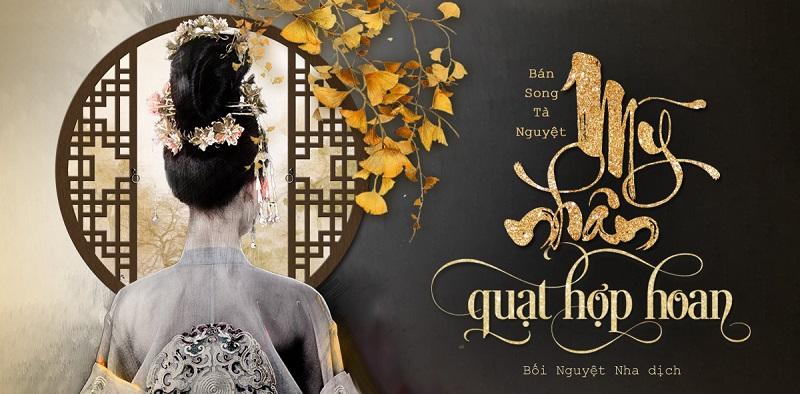 Mỹ nhân quạt hợp hoan - Truyện ngôn tình cổ đại sủng ngọt