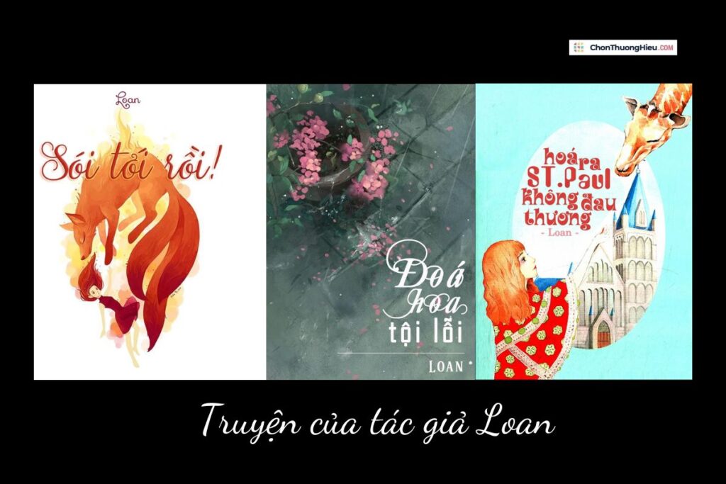 [Tổng hợp] 10 truyện của Loan được đọc giả đánh giá cao nhất