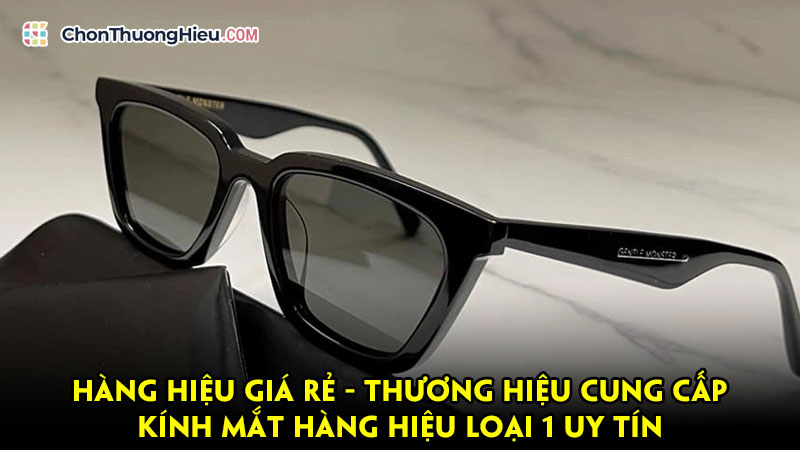 Hang-hieu-gia-re-thuong-hieu-cung-cap-kinh-mat-hang-hieu-loai-1-uy-tin-chonthuonghieu