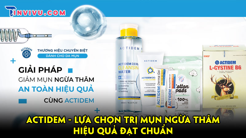 Actidem-lua-chon-tri-mun-ngua-tham-hieu-qua-dat-chuan-chonthuonghieu