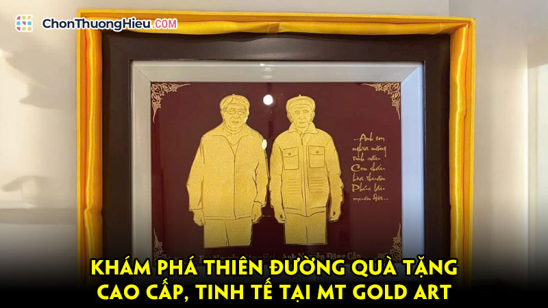 Kham-pha-thien-duong-qua-tang-cao-cap-tinh-te-tai-mt-gold-art-chonthuonghieu