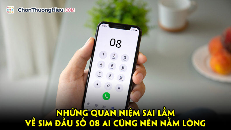 Nhung-quan-niem-sai-lam-ve-sim-dau-so-08-ai-cung-nen-nam-long-chonthuonghieu