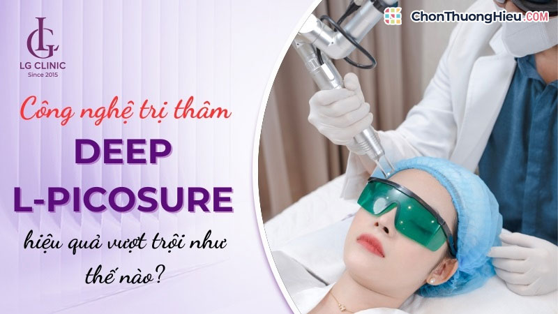 Gioi-thieu-ve-lg-clinic-va-cong-nghe-tri-tham-mun-deep-l-picosure-chonthuonghieu