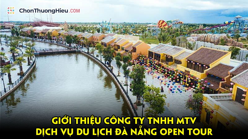 Gioi-thieu-cong-ty-tnhh-mtv-dich-vu-du-lich-da-nang-open-tour-chonthuonghieu
